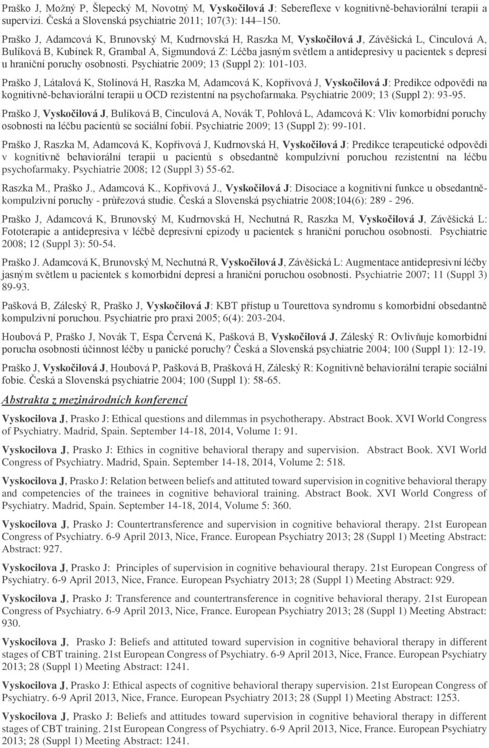 depresí u hraniční poruchy osobnosti. Psychiatrie 2009; 13 (Suppl 2): 101-103.