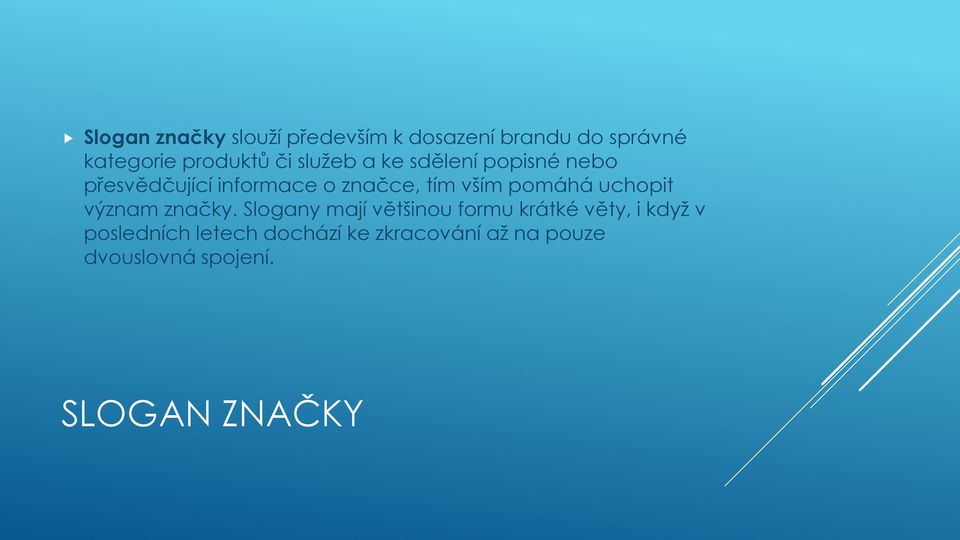 pomáhá uchopit význam značky.