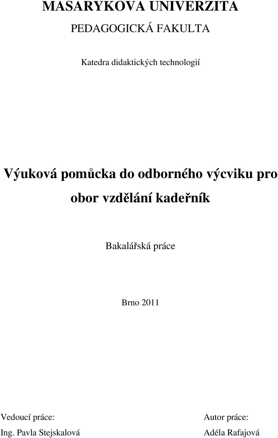 výcviku pro obor vzdělání kadeřník Bakalářská práce Brno