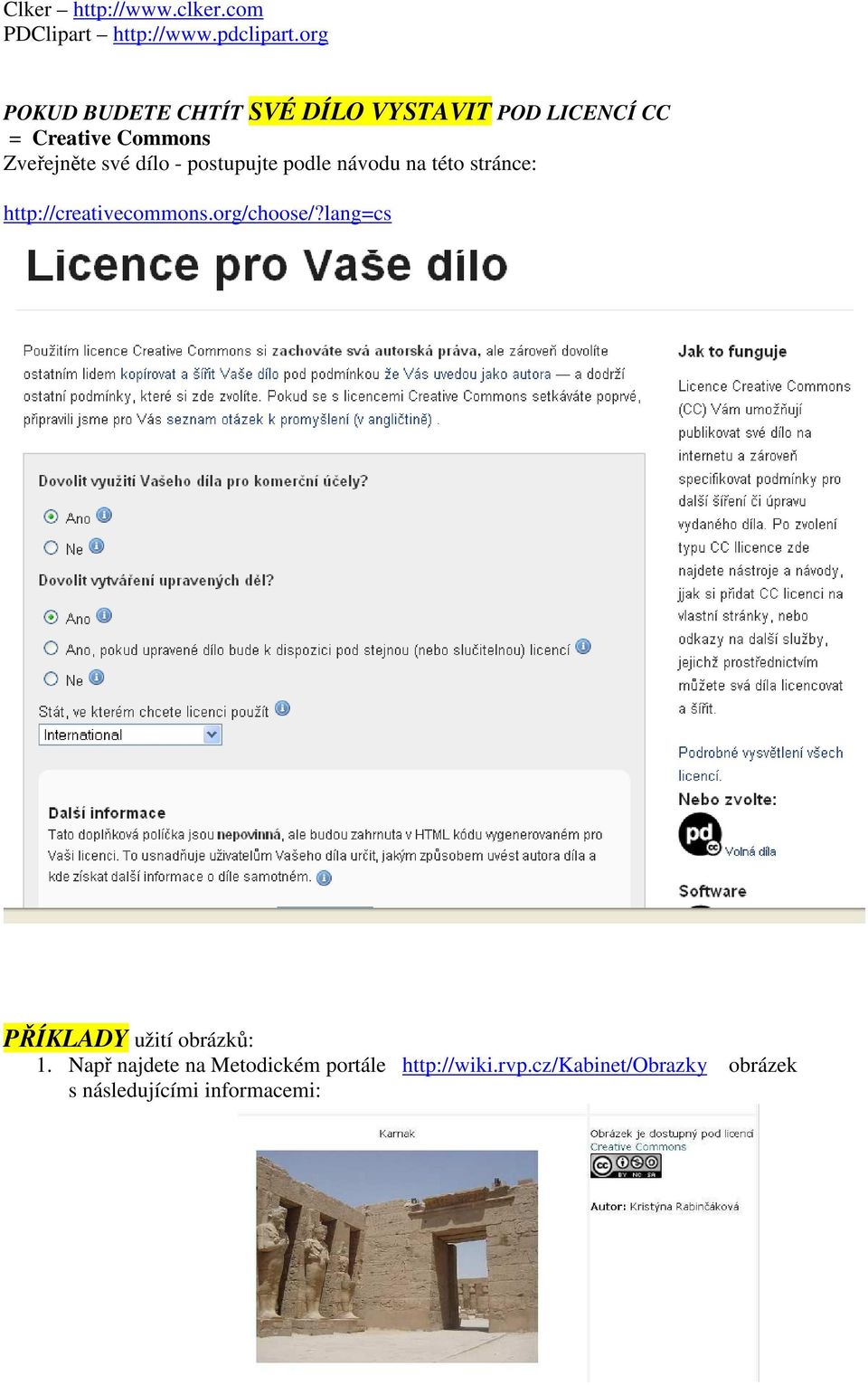 dílo - postupujte podle návodu na této stránce: http://creativecommons.org/choose/?