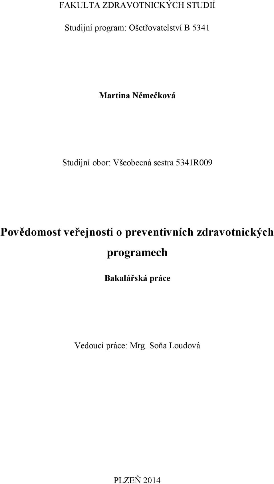 Všeobecná sestra 5341R9 Povědomost veřejnosti o preventivních