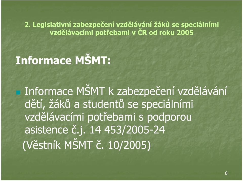 zabezpečení vzdělávání dětí, žáků a studentů se speciálními vzdělávacími