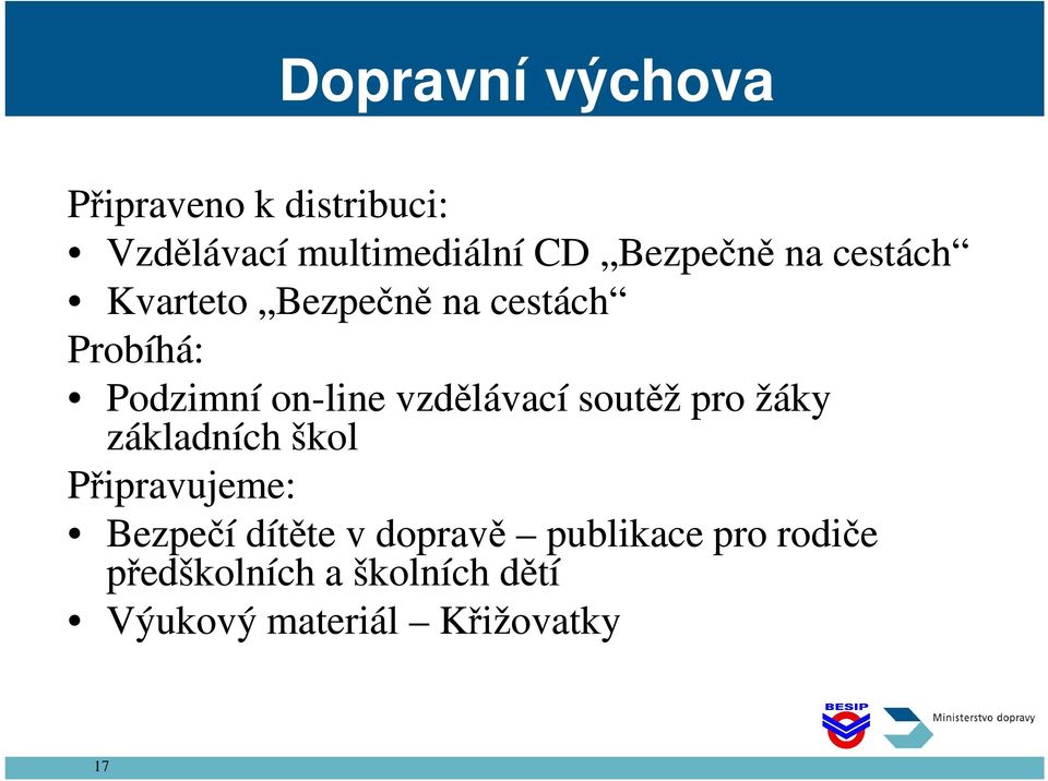 vzdělávací soutěž pro žáky základních škol Připravujeme: Bezpečí dítěte v