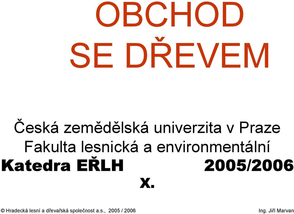 Katedra EŘLH 2005/2006 X.