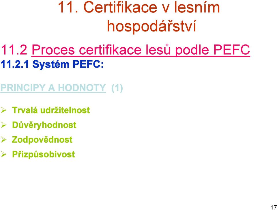 1 Systém PEFC: PRINCIPY A HODNOTY