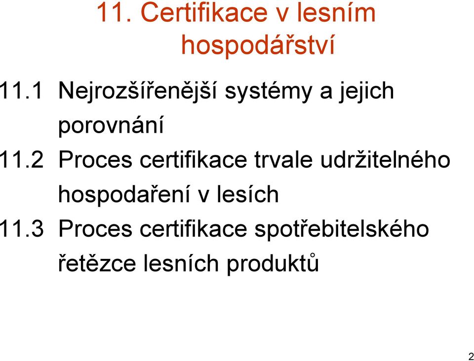 2 Proces certifikace trvale udržitelného