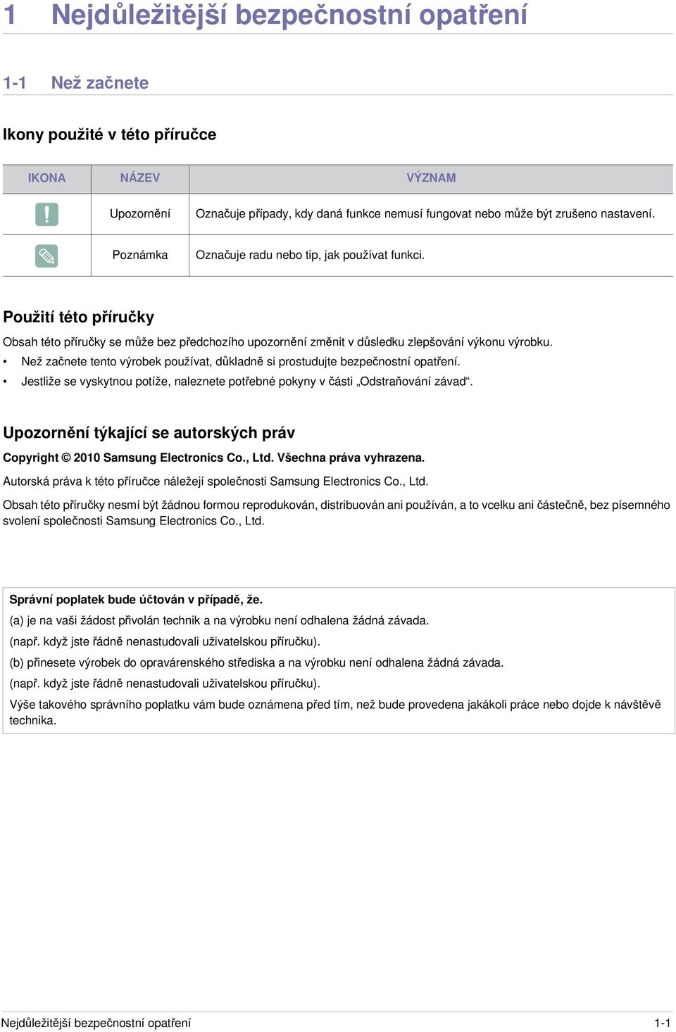 Než za nete tento výrobek používat, d kladn si prostudujte bezpe nostní opat ení. Jestliže se vyskytnou potíže, naleznete pot ebné pokyny v ásti Odstra ování závad.