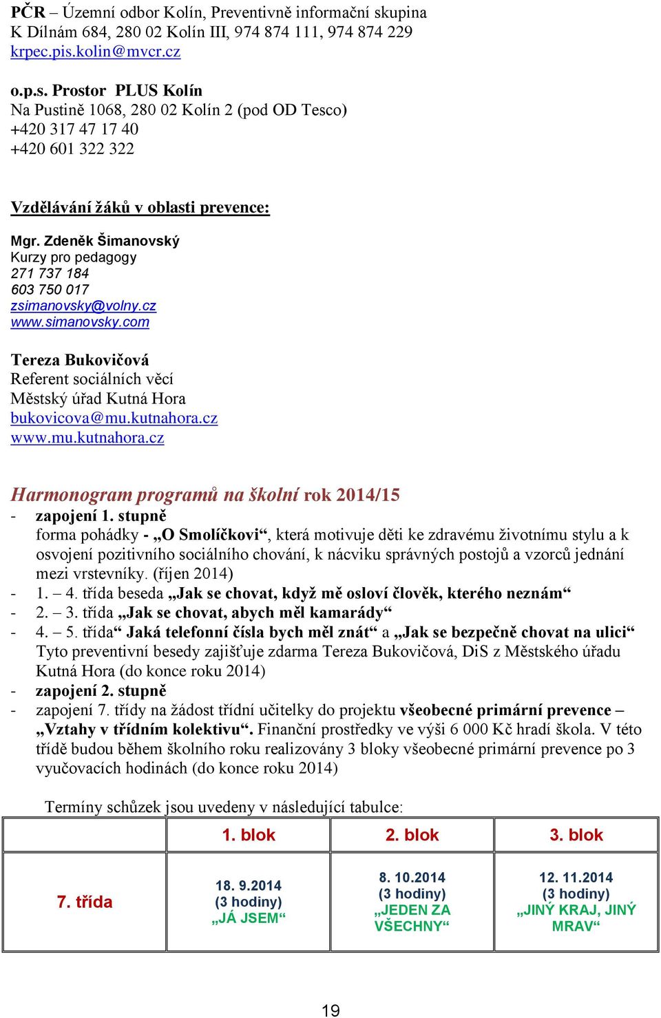 cz www.mu.kutnahora.cz Harmonogram programů na školní rok 2014/15 - zapojení 1.