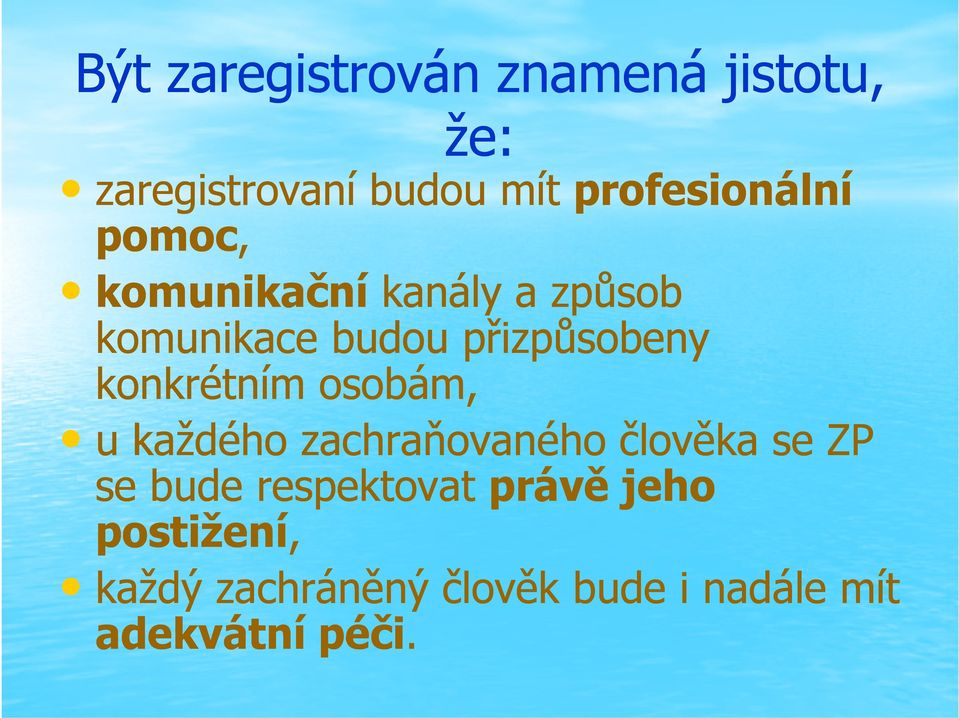 přizpůsobeny ů konkrétním osobám, ukaždého zachraňovaného člověka se ZP se