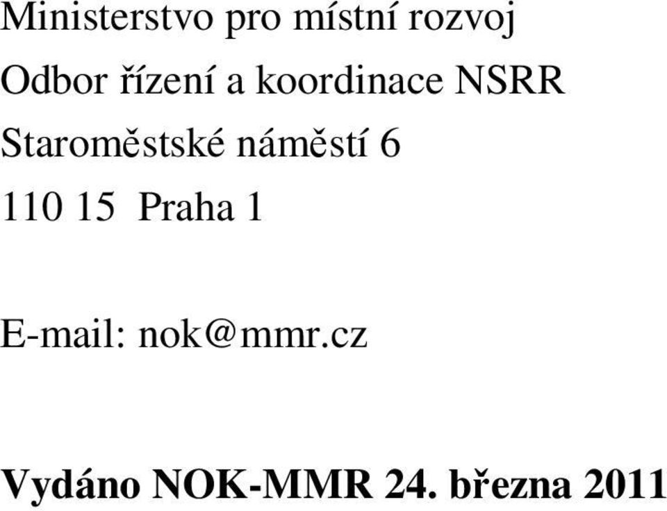 náměstí 6 110 15 Praha 1 E-mail: