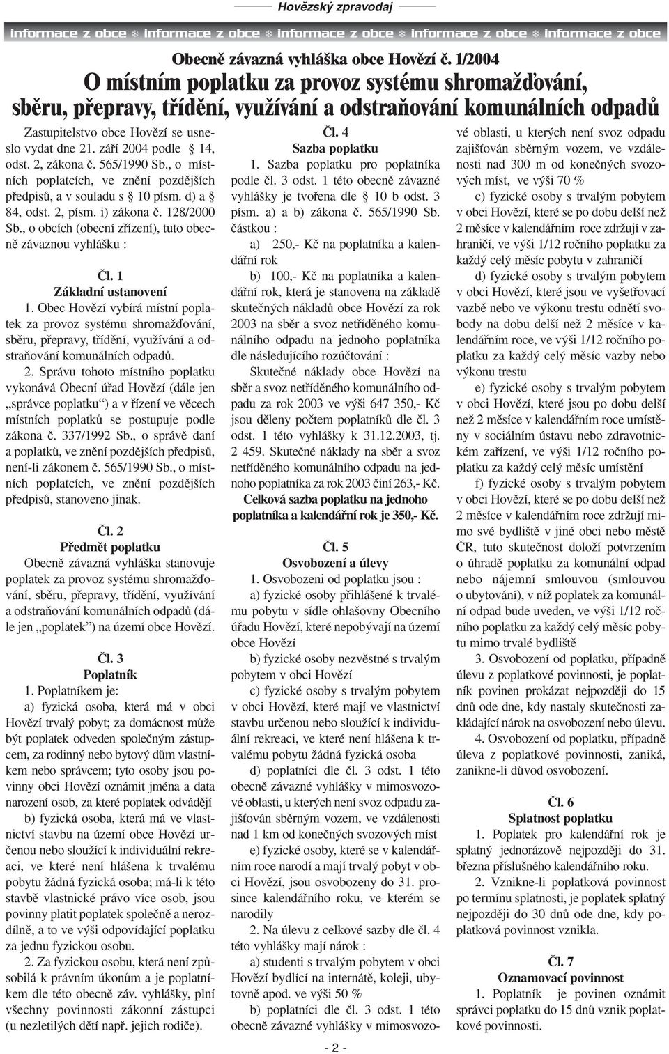 záfií 2004 podle 14, odst. 2, zákona ã. 565/1990 Sb., o místních poplatcích, ve znûní pozdûj ích pfiedpisû, a v souladu s 10 písm. d) a 84, odst. 2, písm. i) zákona ã. 128/2000 Sb.