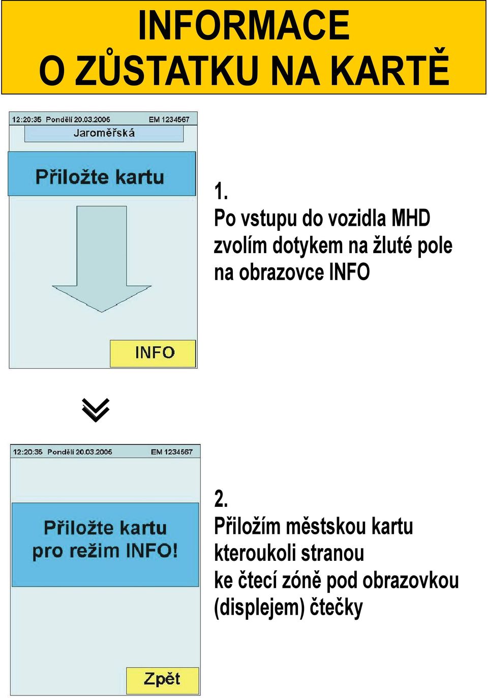 pole na obrazovce INFO 2.