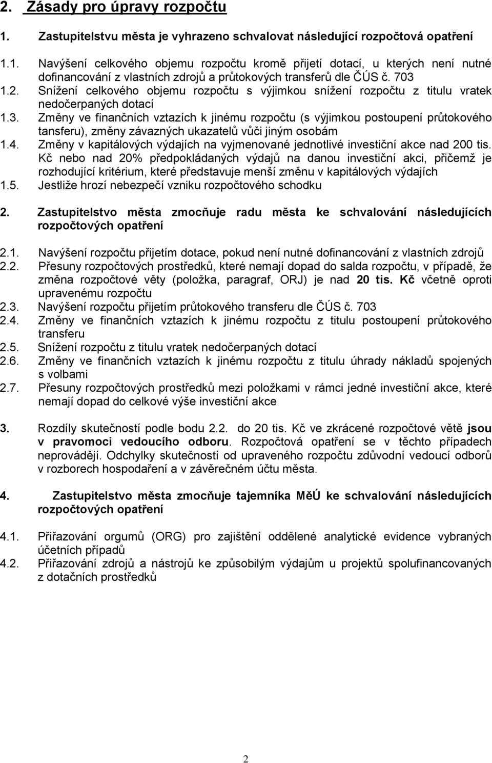 4. Změny v kapitálových výdajích na vyjmenované jednotlivé investiční akce nad 200 tis.