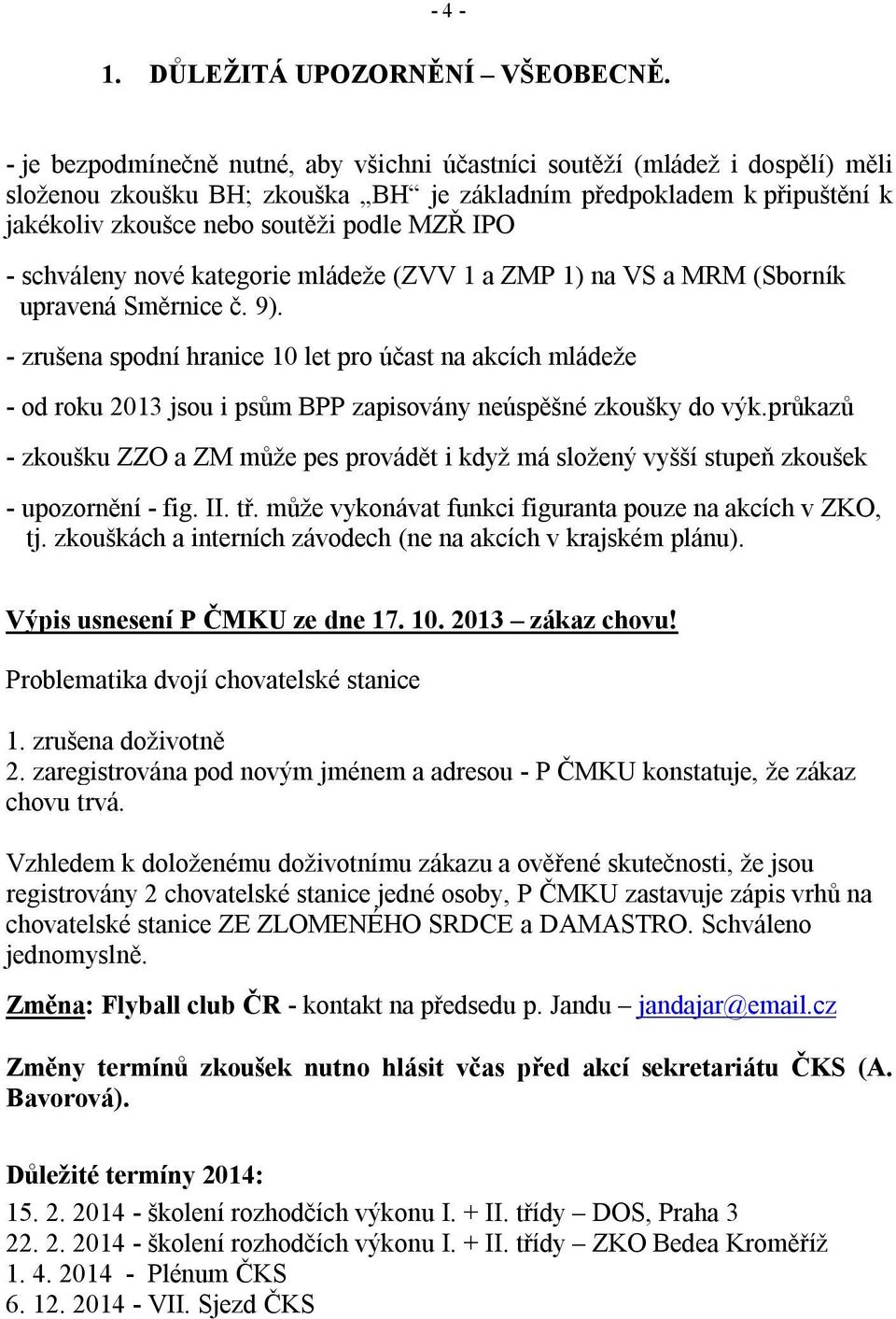 schváleny nové kategorie mládeže (ZVV 1 a ZMP 1) na VS a MRM (Sborník upravená Směrnice č. 9).