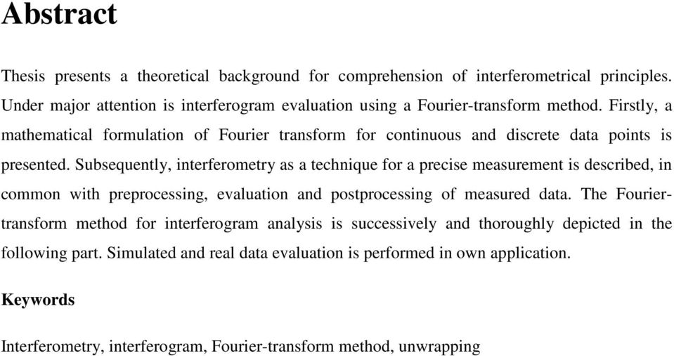 Frstl a mathematcal formulaton of Fourer transform for contnuous and dscrete data ponts s presented.