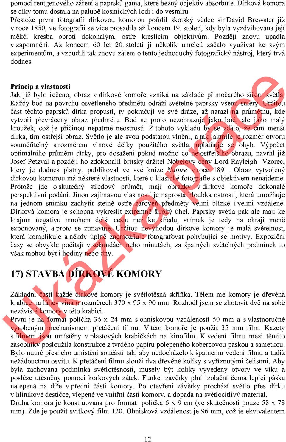 století, kdy byla vyzdvihována její měkčí kresba oproti dokonalým, ostře kreslícím objektivům. Později znovu upadla v zapomnění. Až koncem 60. let 20.