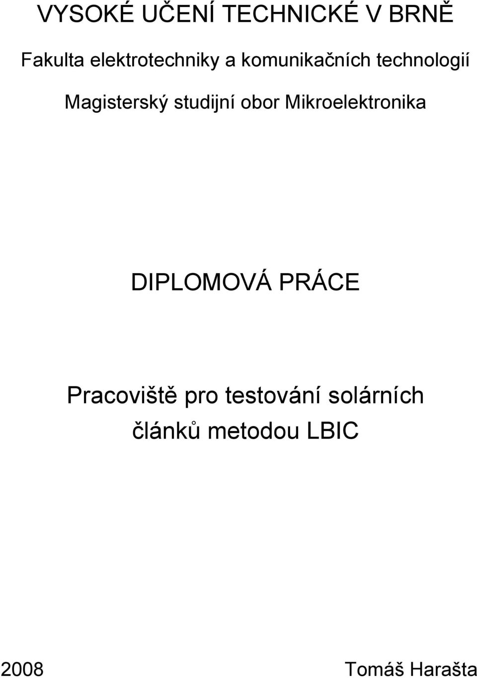 Mikroelektronika DIPLOMOVÁ PRÁCE Pracoviště pro