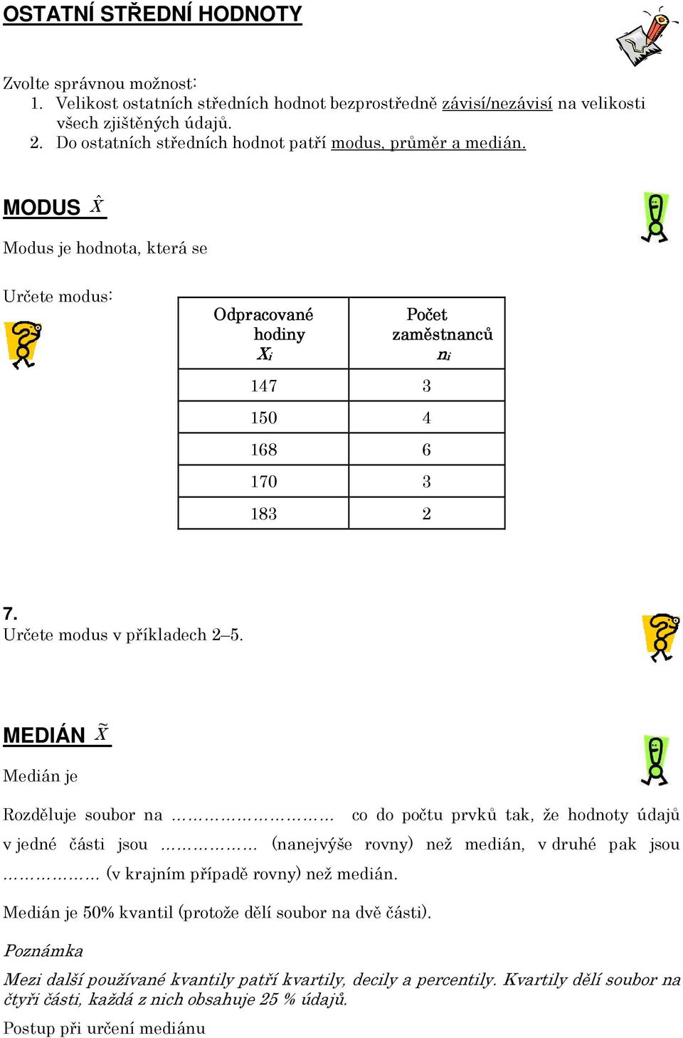 Určete modus v příkladech 2 5.