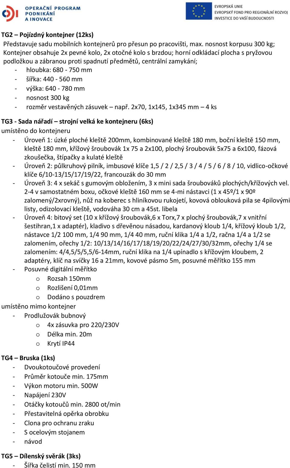 680-750 mm - šířka: 440-560 mm - výška: 640-780 mm - nosnost 300 kg - rozměr vestavěných zásuvek např.