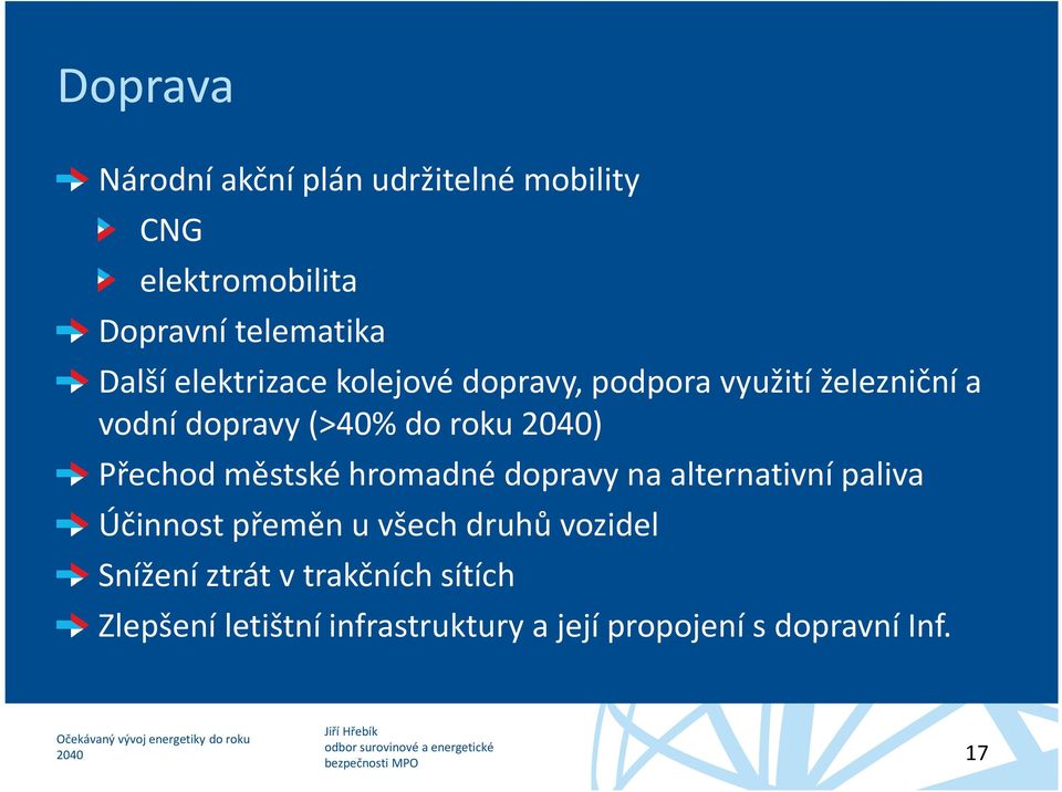 Přechod městské hromadné dopravy na alternativní paliva Účinnost přeměn u všech druhů vozidel