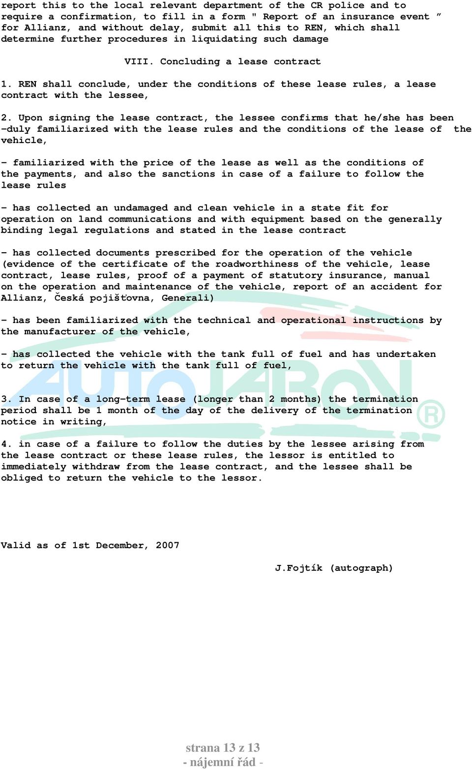 REN shall conclude, under the conditions of these lease rules, a lease contract with the lessee, 2.