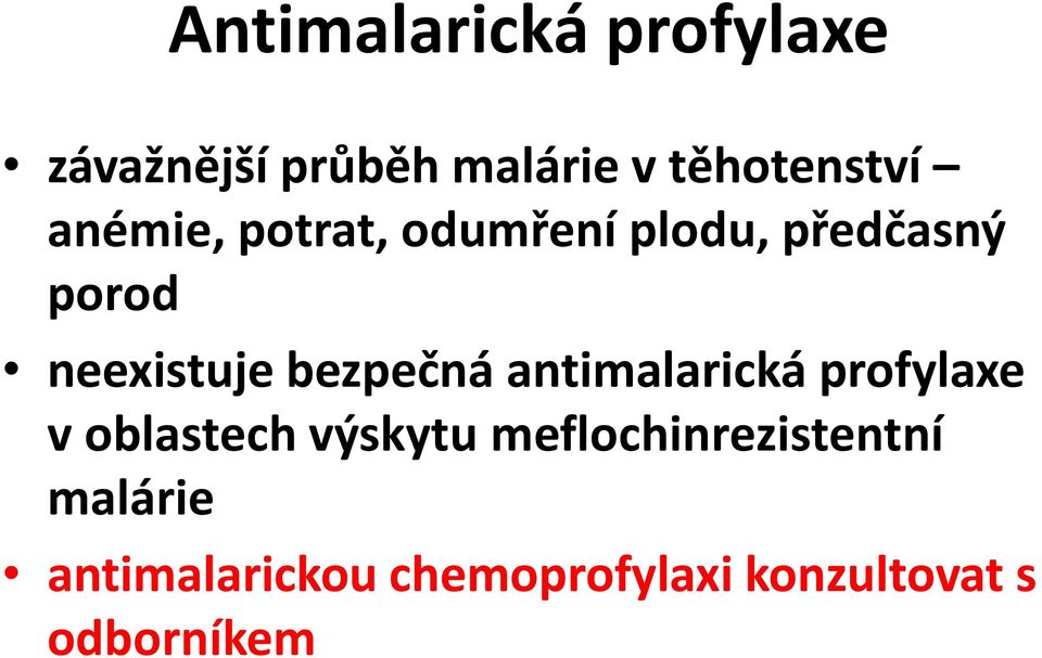 bezpečná antimalarická profylaxe v oblastech výskytu