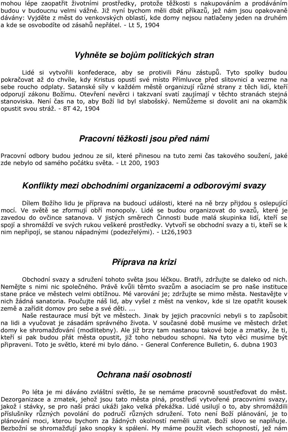 - Lt 5, 1904 Vyhněte se bojům politických stran Lidé si vytvořili konfederace, aby se protivili Pánu zástupů.