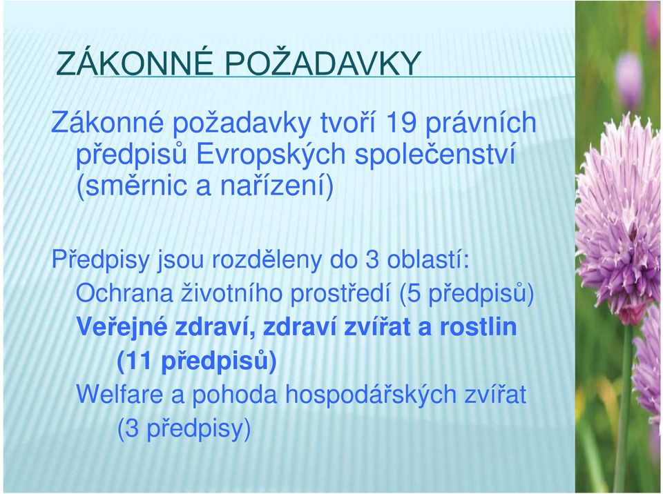 životního prostředí (5 předpisů) Veřejné zdraví, zdraví zvířat a