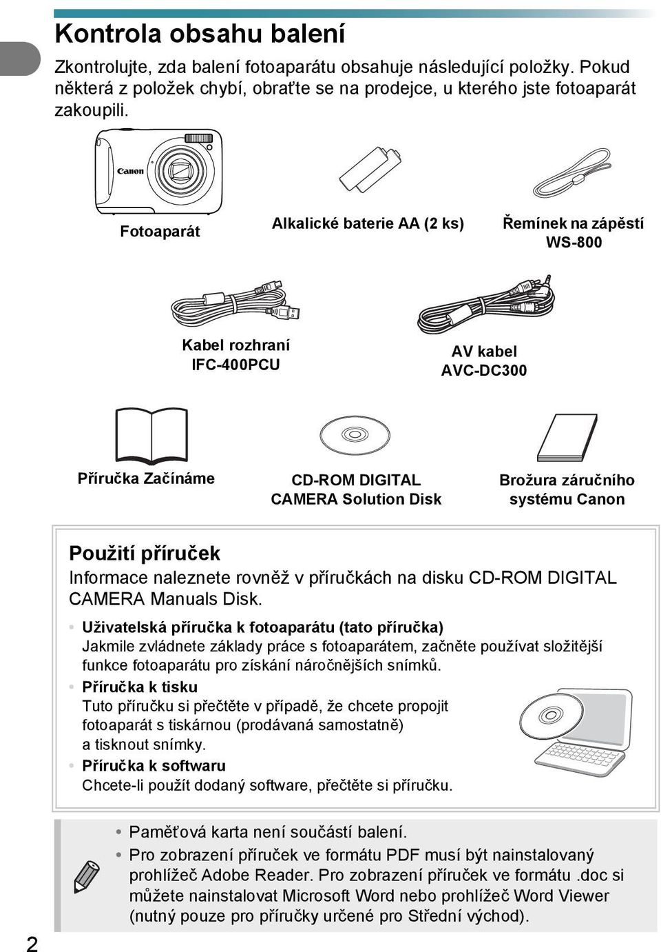 Použití příruček Informace naleznete rovněž v příručkách na disku CD-ROM DIGITAL CAMERA Manuals Disk.