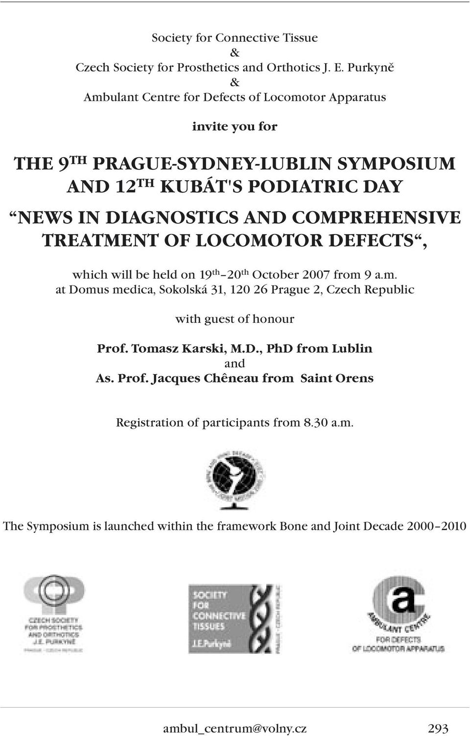 AND COMPREHENSIVE TREATMENT OF LOCOMOTOR DEFECTS, which will be held on 19 th 20 th October 2007 from 