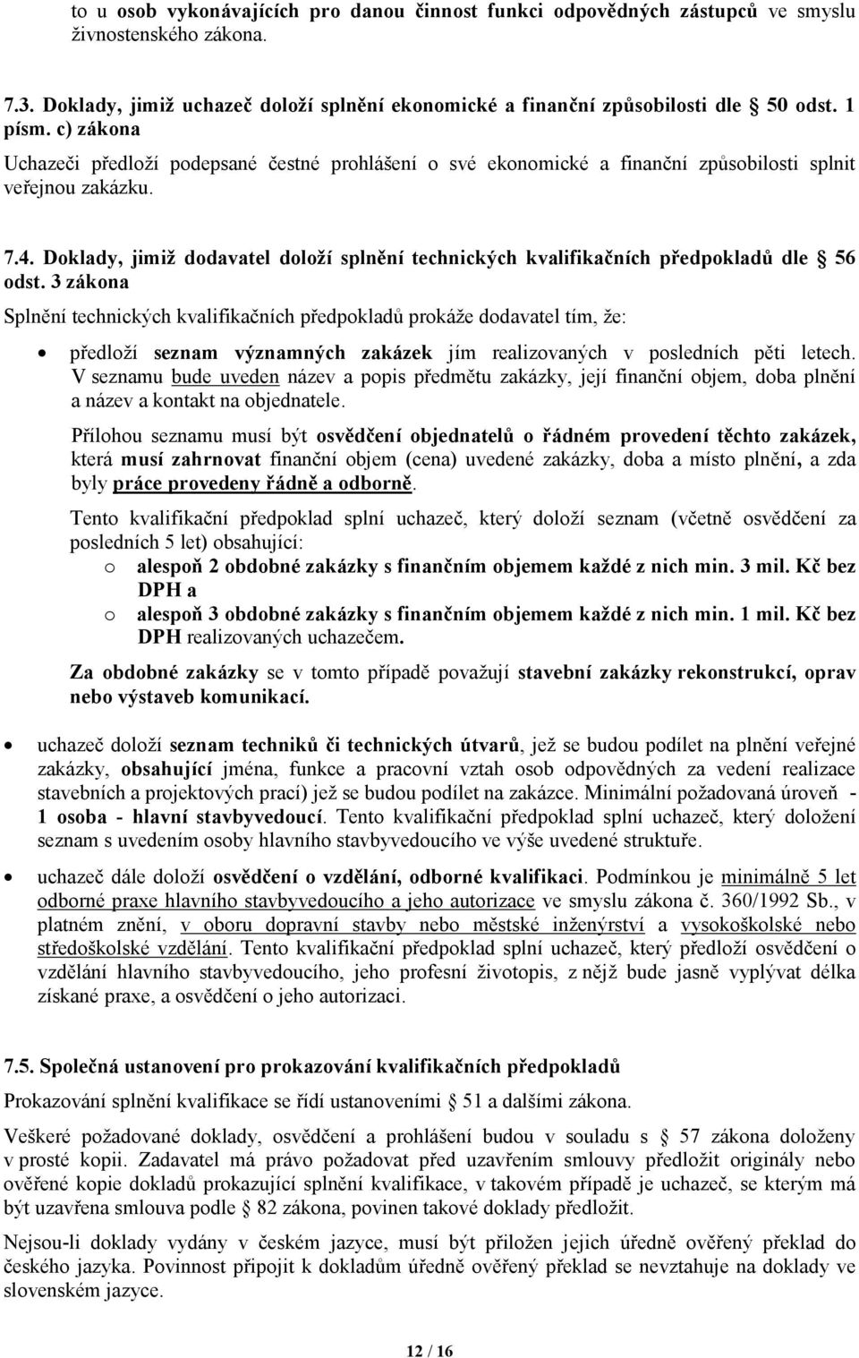 Doklady, jimiž dodavatel doloží splnění technických kvalifikačních předpokladů dle 56 odst.