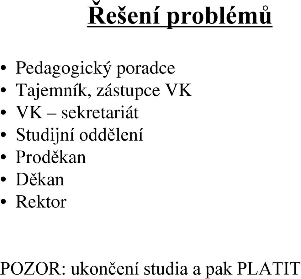 Studijní oddělení Proděkan Děkan