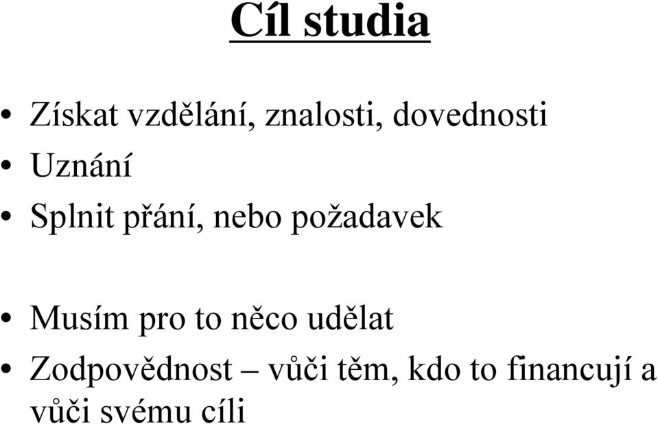 požadavek Musím pro to něco udělat