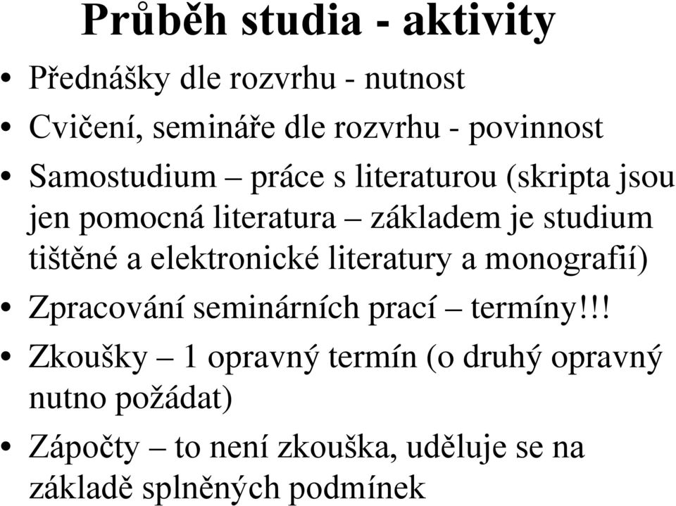 elektronické literatury a monografií) Zpracování seminárních prací termíny!