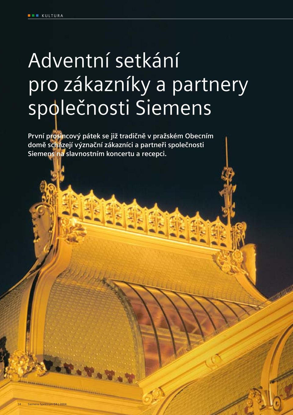 Obecním domě scházejí význační zákazníci a partneři společnosti