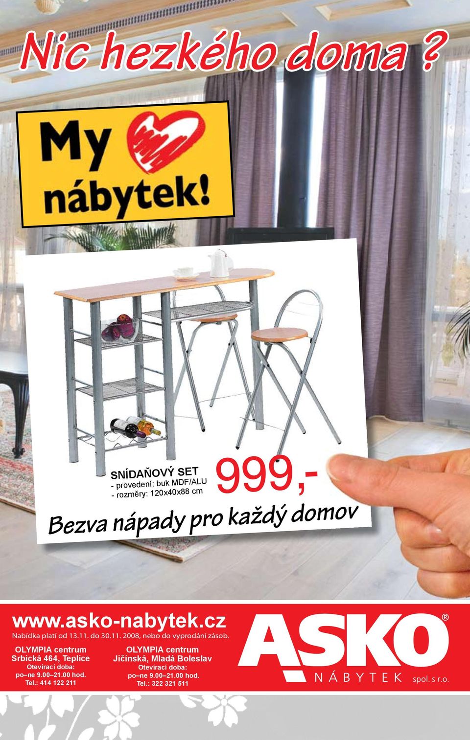 www.asko-nabytek.cz Nabídka platí od 13.11. do 30.11. 2008, nebo do vyprodání zásob.