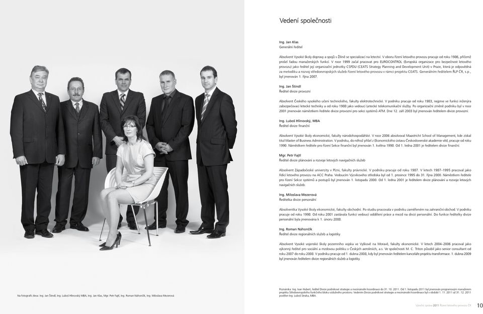 V roce 1999 začal pracovat pro EUROCONTROL (Evropská organizace pro bezpečnost letového provozu) jako ředitel její organizační jednotky CSPDU (CEATS Strategy Planning and Development Unit) v Praze,