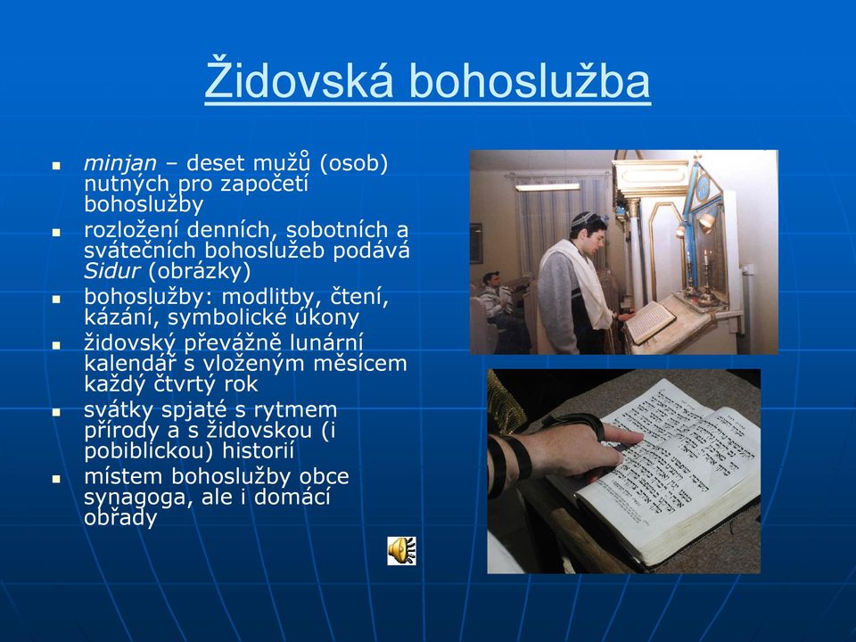 symbolické úkony židovský převážně lunární kalendář s vloženým měsícem každý čtvrtý rok svátky