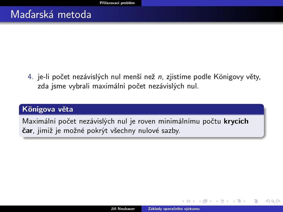 věty, zda jsme vybrali maximální počet nezávislých nul.