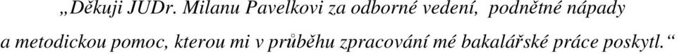 podnětné nápady a metodickou pomoc,