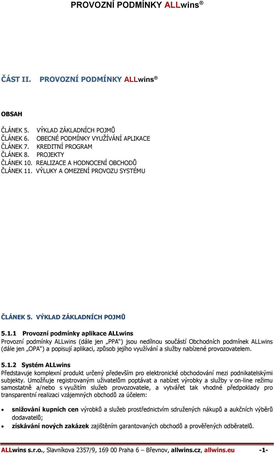 . VÝLUKY A OMEZENÍ PROVOZU SYSTÉMU ČLÁNEK 5. VÝKLAD ZÁKLADNÍCH POJMŮ 5.1.