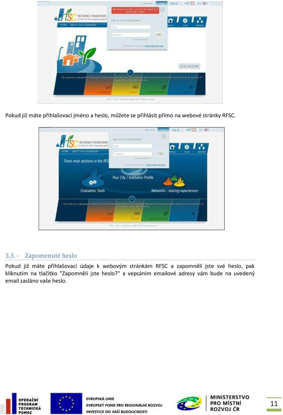 3. - Zapomenuté heslo Pokud již máte přihlašovací údaje k webovým stránkám RFSC a