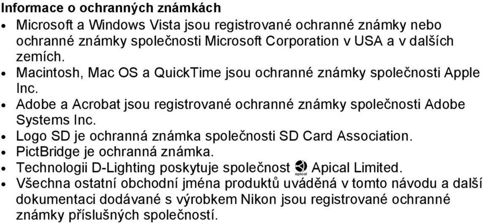 Adobe a Acrobat jsou registrované ochranné známky společnosti Adobe Systems Inc. Logo SD je ochranná známka společnosti SD Card Association.