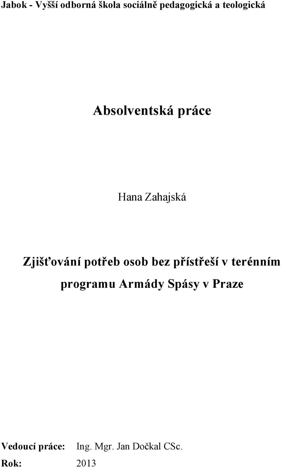 potřeb osob bez přístřeší v terénním programu Armády