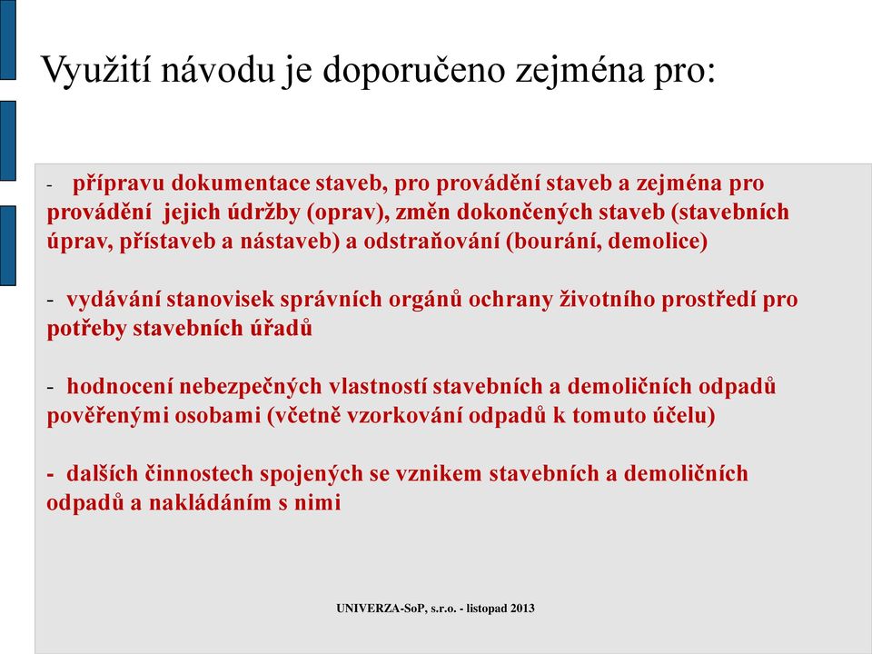 správních orgánů ochrany životního prostředí pro potřeby stavebních úřadů - hodnocení nebezpečných vlastností stavebních a demoličních