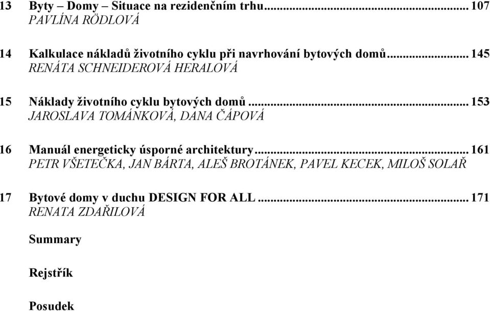 .. 145 RENÁTA SCHNEIDEROVÁ HERALOVÁ 15 Náklady životního cyklu bytových domů.