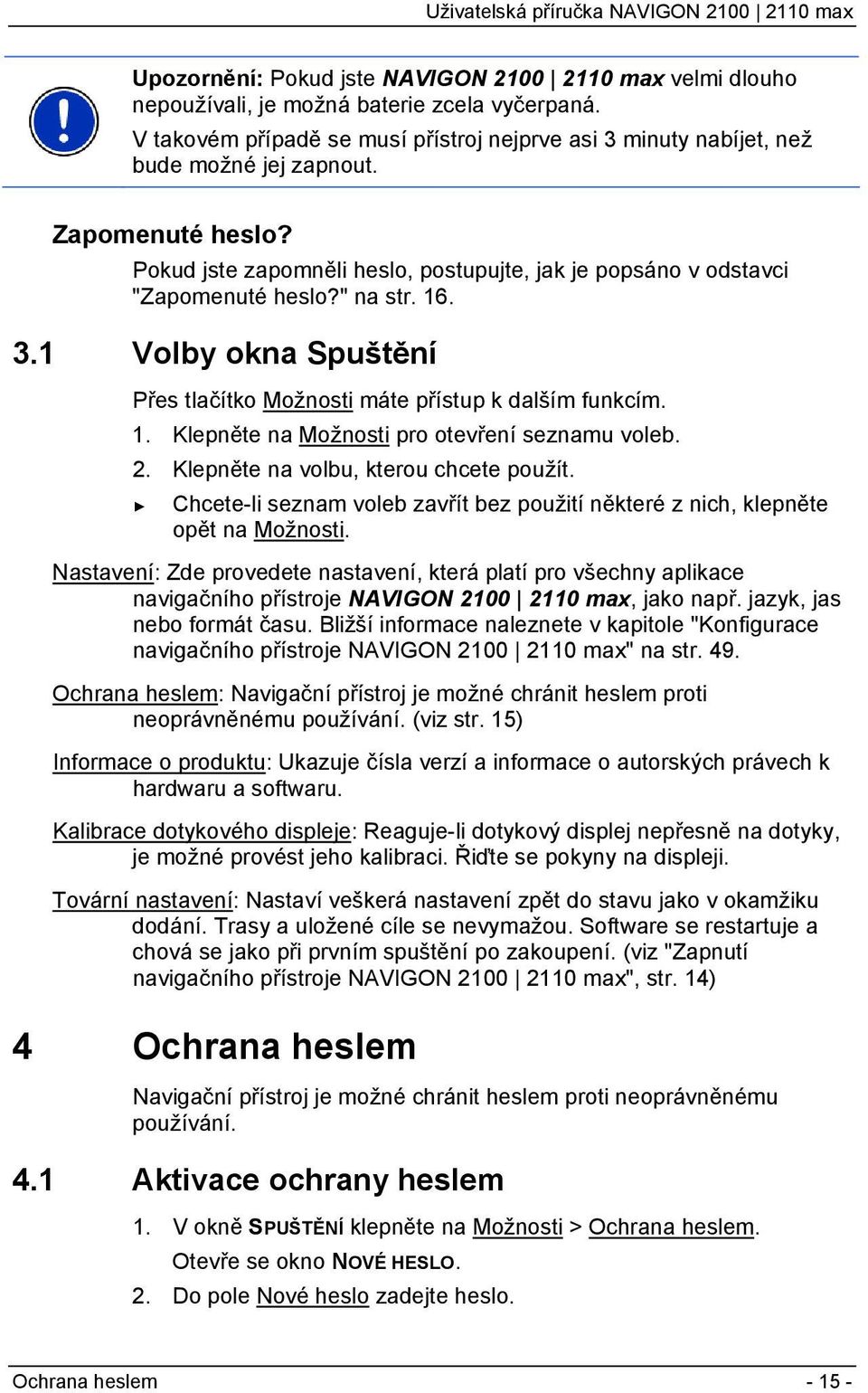 2. Klepněte na volbu, kterou chcete použít. Chcete-li seznam voleb zavřít bez použití některé z nich, klepněte opět na Možnosti.