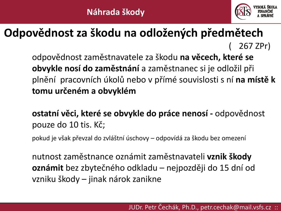 které se obvykle do práce nenosí - odpovědnost pouze do 10 tis.