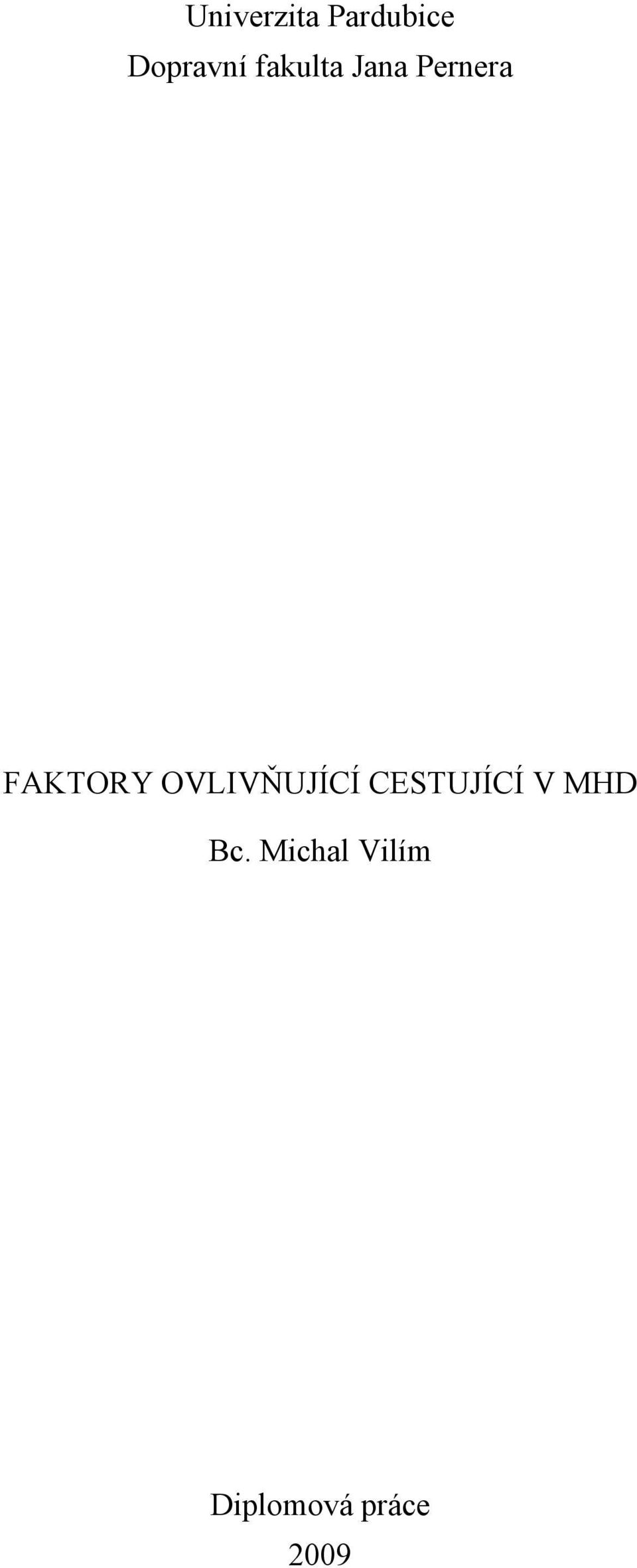 OVLIVŇUJÍCÍ CESTUJÍCÍ V MHD Bc.