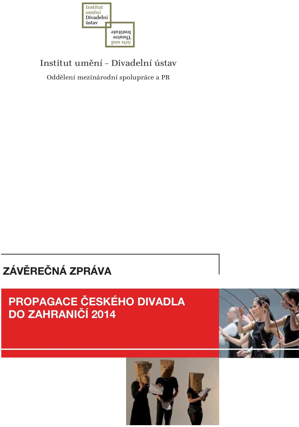 a PR ZÁVĚREČNÁ ZPRÁVA PROPAGACE